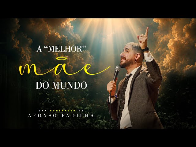 Afonso Padilha - A Melhor Mãe do Mundo
